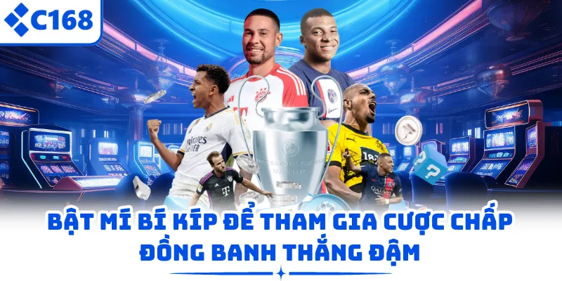Bật mí bí kíp để tham gia cược chấp đồng banh thắng đậm