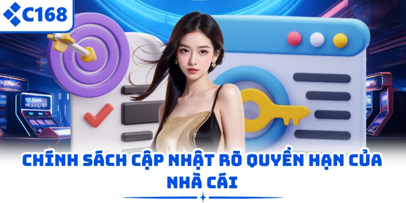 Chính sách cập nhật rõ quyền hạn của nhà cái